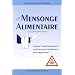Le Mensonge alimentaire : Comment l'industrie alimentaire conditionne notre intelligence et notre comportement