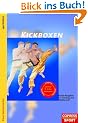 Kickboxen. Klaus Nonnemachers Praxis-Ratgeber f�r Training und Wettkampf