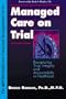 Managed Care on Trial (Hfma Healthcare Financial Management Series)