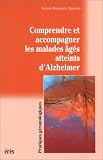 Comprendre et accompagner les malades �g�s atteints d'Alzheimer