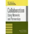 Collaboration: Using Networks and Partnerships (The Ibm Center for the Business of Government Book Series)