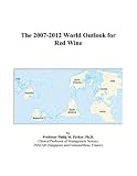 The 2007-2012 World Outlook for Red Wine