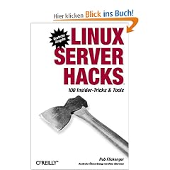Linux Server Hacks. 100 Insider-Tricks und Tools