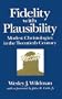 Fidelity With Plausibility: Modest Christologies in the Twentieth Century