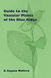 Guide to the Vascular Plants of the Blue Ridge