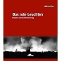 Das rote Leuchten. Dresden und der Bombenkrieg
