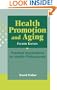 Health Promotion and Aging, 4th Edition: Practical Applications for Health Professionals