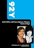 92Y-Gail Collins with Nora Ephron: Women Come of Age (January 12, 2010)