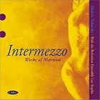 Intermezzo: Works of Martinu by Michele Zukovsky, David Breidenthal, Gloria Cheng, David Weiss, and Bing Wang