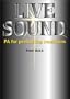 Live Sound: Pa for the Performing Musician