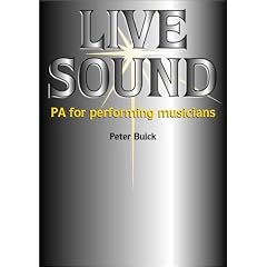 Live Sound: Pa for the Performing Musicians