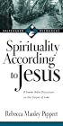 Spirituality According to Jesus: 8 Seeker Bible Discussions on the Gospel of Luke (Saltshaker Resources)