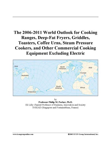 The 2006-2011 World Outlook for Cooking Ranges, Deep-Fat Fryers, Griddles, Toasters, Coffee Urns, Steam Pressure Cookers, and Other Commercial Cooking Equipment Excluding Electric