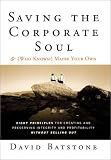 Saving the Corporate Soul--and (Who Knows?) Maybe Your Own