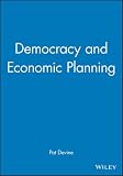 Democracy and economic planning : the political economy of a self governing society