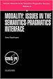 Modality: Issues in the Semantics-Pragmatics Interface (Current Research in the Semantics/Pragmatics Interface) (Current Research in the ... Policy Studies on Socio-Economic Development)