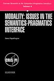 Modality Issues in the Semantics-Pragmatics Interface: Issues in the Semantics-Pragmatics Interface (Current Research in the Semantics/Pragmatics Interface)