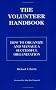 The Volunteer Handbook: How to Organize and Manage a Successful Organization The Volunteer Handbook: How to Organize and Manage a Successful Organization