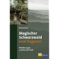 Magischer Schwarzwald und Vogesen: Wanderungen zu Orten der Kraft