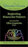 Video Series for Beginning Watercolor Painters, Volume 4: Color Mixing (Paint Qualities) [VHS]