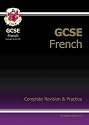 GCSE French: Complete Revision and Practice (Complete Revision & Practice)