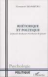Revue Editions L'Harmattan  / Rhétorique et politique : Le pouvoirs du discours et le discours du pouvoir