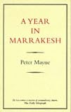 Year in Marrakesh Peter Mayne