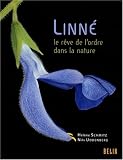 Linné : Le rêve de l'ordre dans la nature Linné : Le rêve de l'ordre dans la nature