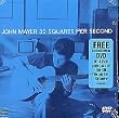 John Mayer: 30 Squares Per Second