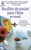 Bouillon de poulet pour l'�me au travail