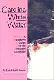 Carolina Whitewater: A Canoeist's Guide to the Western Carolinas