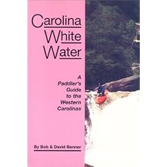 Carolina Whitewater: A Canoeist's Guide to the Western Carolinas