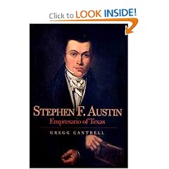 Stephen F. Austin: Empresario of Texas (The Lamar Series in Western History)