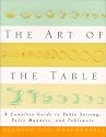 The Art of the Table: A Complete Guide to Table Setting, Table Manners, and Tableware