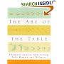 The Art of the Table: A Complete Guide to Table Setting, Table Manners, and Tableware