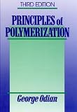 Principles of Polymerization, 3rd Edition George G. Odian