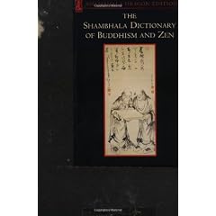 The Shambhala Dictionary of Buddhism and Zen