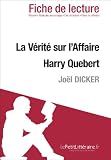 Acheter le livre La Vérité sur lAffaire Harry Quebert de Joel Dicker (Fiche de lecture) (eBook)