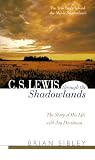 C. S. Lewis Through the Shadowlands: The Story of His Life With Joy Davidman