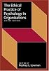 The Ethical Practice of Psychology in Organizations (Society for Industrial & Organizational Psychology (SIOP))