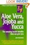 Aloe Vera, Jojoba and Yucca (Good Health Guide Series)