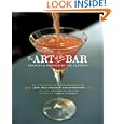 The Art of the Bar: Cocktails Inspired by the Classics by Jeff Hollinger, Rob Schwartz, Frankie Frankeny, and Georgeanne Brennan