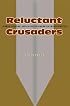 Reluctant Crusaders: Power, Culture, and Change in American Grand Strategy