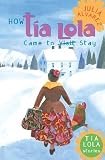 How Tia Lola Came to (Visit) Stay by Julia Alvarez (April 10 2001)