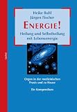 Produkt-Bild: Energie! Heilung und Selbstheilung mit Lebensenergie. Orgon in der medizinischen Praxis und zu Hause. Ein Kompendium