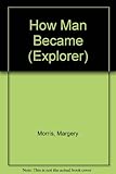 How man became