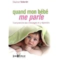 Quand mon b�b� me parle : Comprendre ses messages et y r�pondre