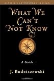 What We Cant Not Know: A Guide