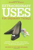 Extraordinary Uses for Ordinary Things: 2, 209 Ways to Save Money and Time (Readers Digest)