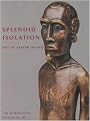 Splendid Isolation (Art of Easter Island) (Paperback)